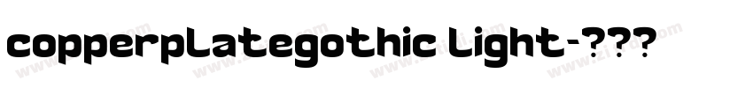 copperplategothic light字体转换 copperplategothic light字体转换